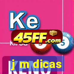 j m dicas